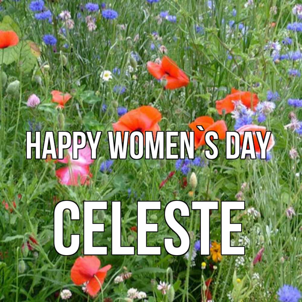 Greetings card с именем, Celeste happy women`s day международный женский день 4 Greetings with text for free download 